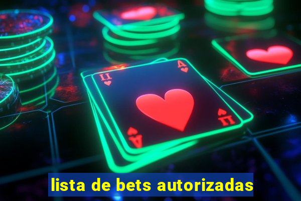 lista de bets autorizadas