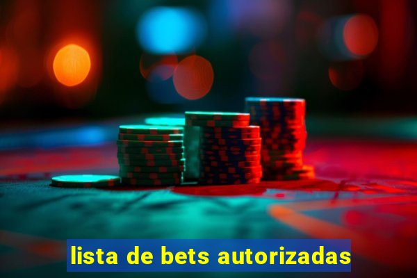 lista de bets autorizadas