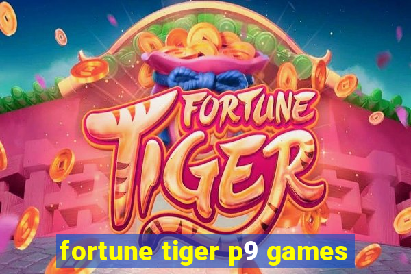 fortune tiger p9 games