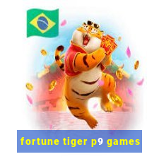 fortune tiger p9 games