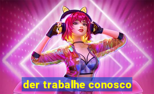 der trabalhe conosco