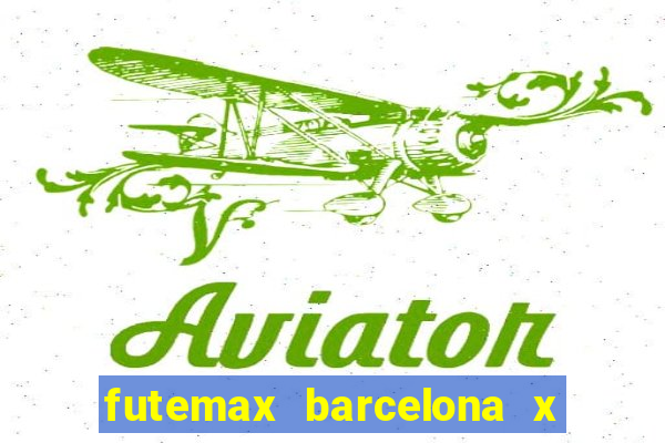 futemax barcelona x real madrid