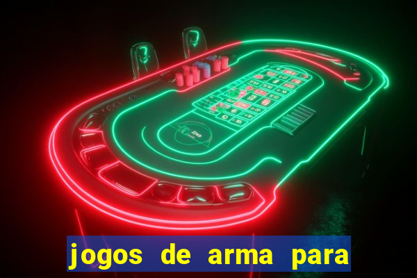 jogos de arma para pc fraco