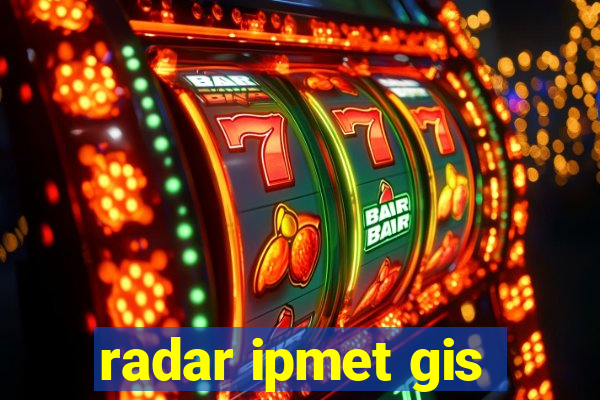 radar ipmet gis