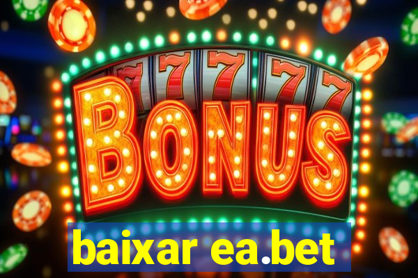 baixar ea.bet