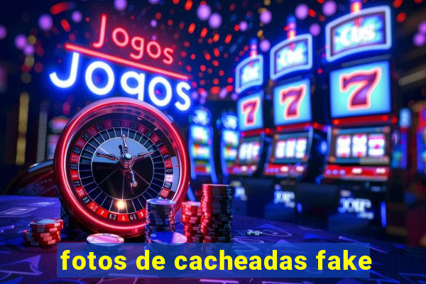 fotos de cacheadas fake