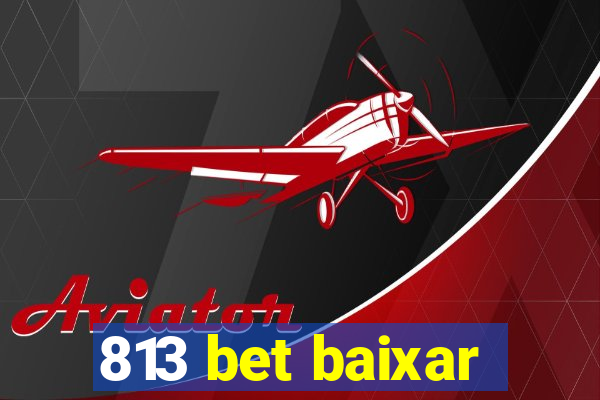 813 bet baixar