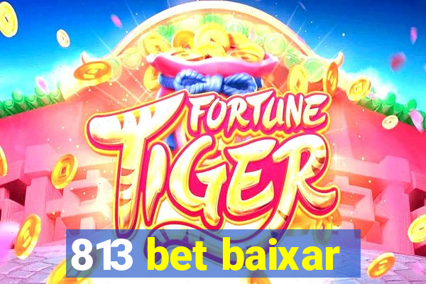 813 bet baixar