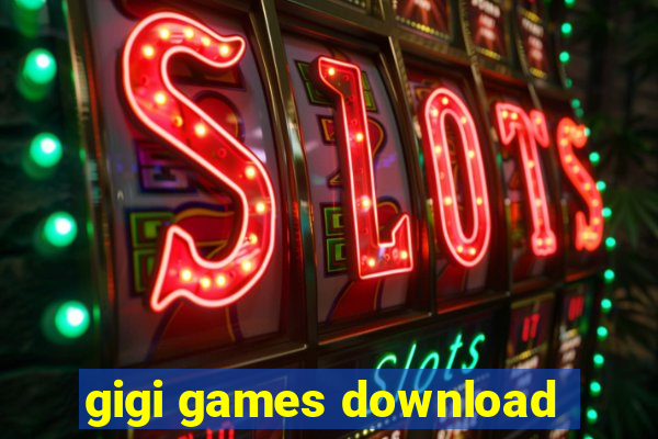 gigi games download