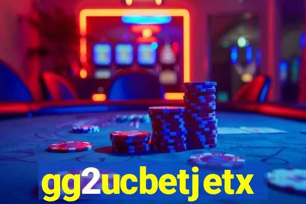 gg2ucbetjetx