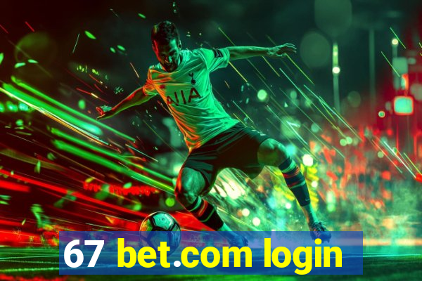 67 bet.com login