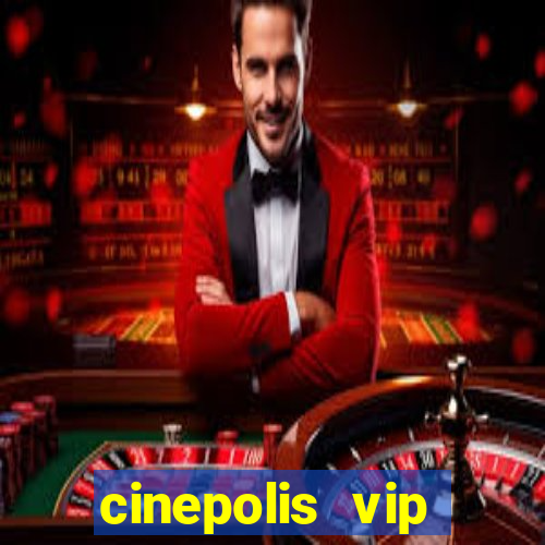 cinepolis vip parque shopping