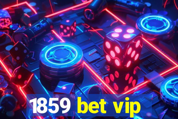 1859 bet vip