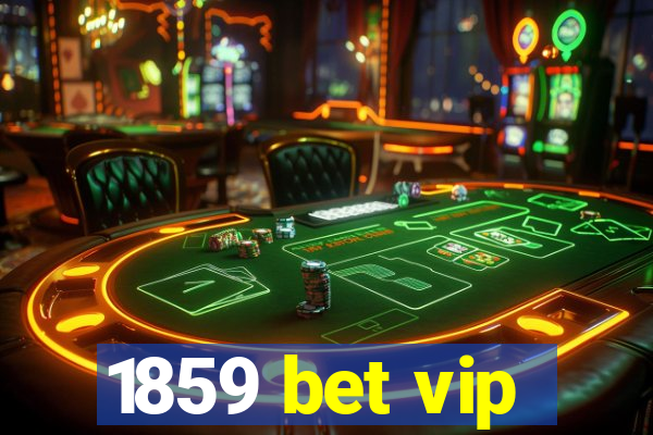 1859 bet vip