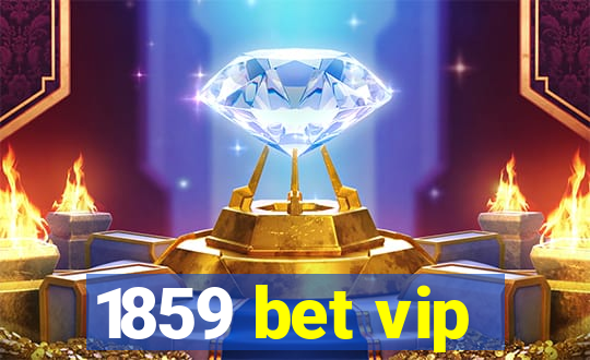 1859 bet vip