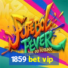 1859 bet vip