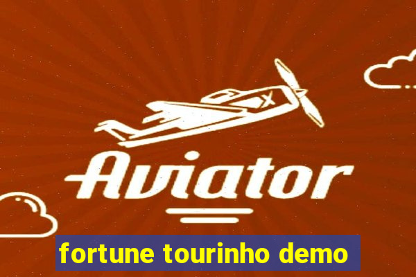 fortune tourinho demo