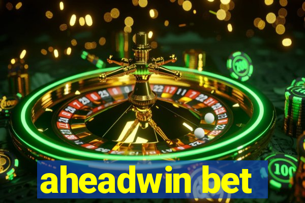 aheadwin bet