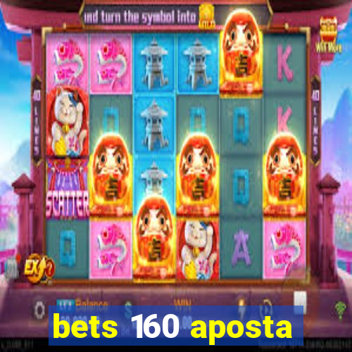 bets 160 aposta