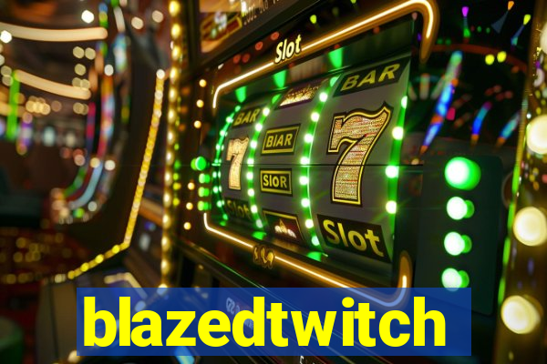 blazedtwitch