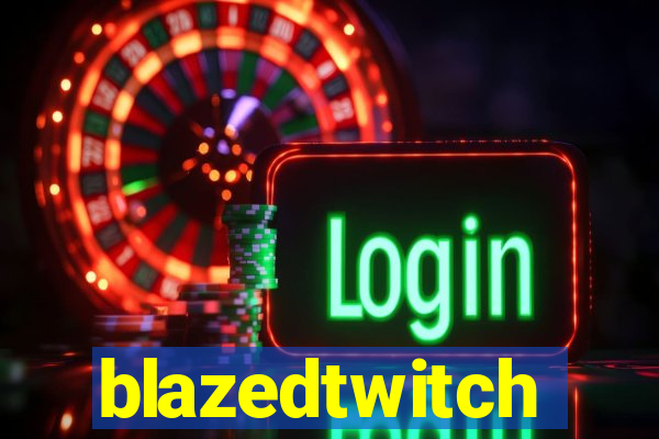 blazedtwitch