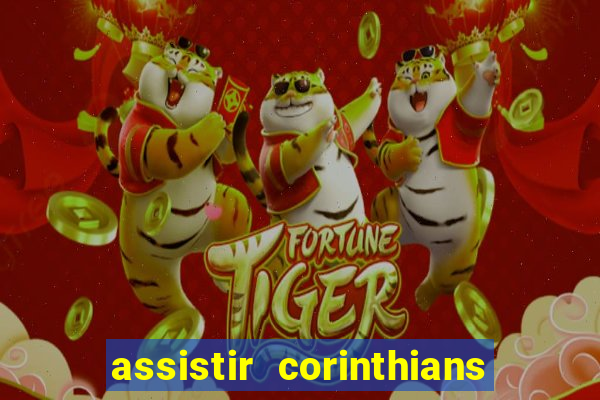 assistir corinthians futebol play hd