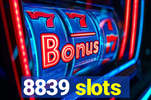 8839 slots