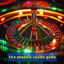 fire phoenix casino game