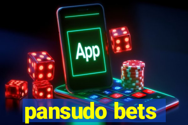 pansudo bets