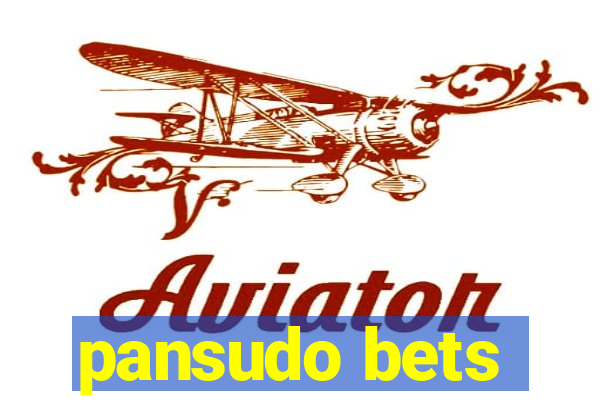 pansudo bets