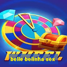 belle belinha sex