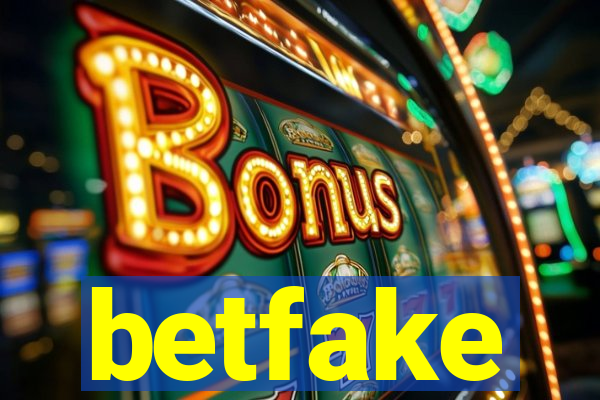 betfake