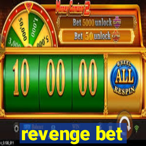 revenge bet