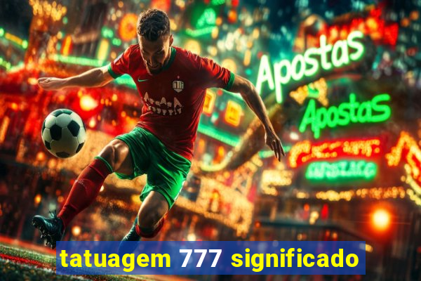 tatuagem 777 significado