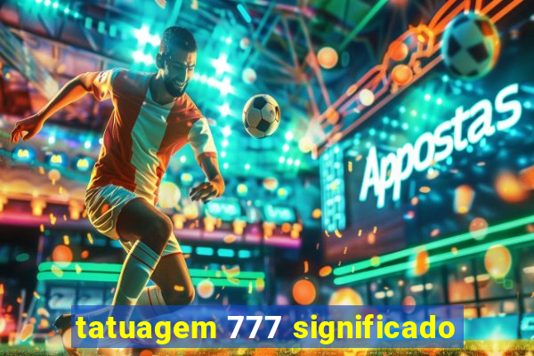 tatuagem 777 significado