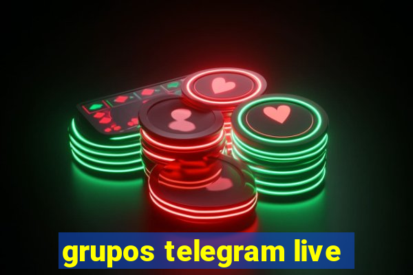 grupos telegram live