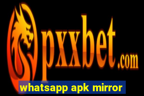 whatsapp apk mirror