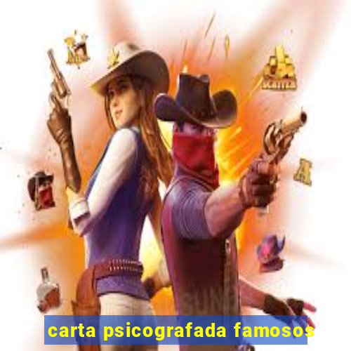 carta psicografada famosos