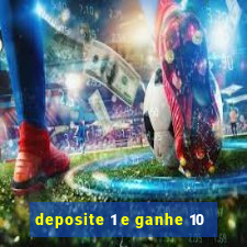 deposite 1 e ganhe 10