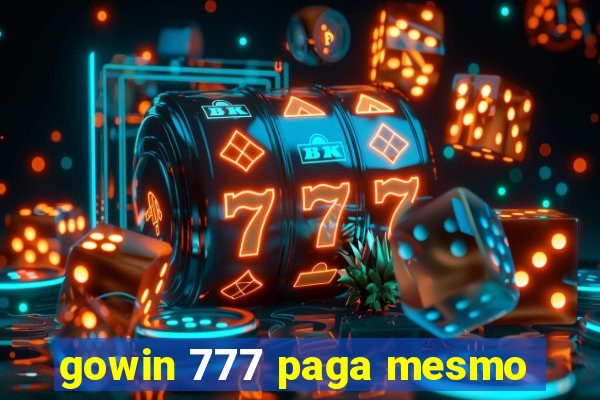 gowin 777 paga mesmo