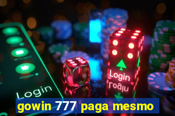 gowin 777 paga mesmo