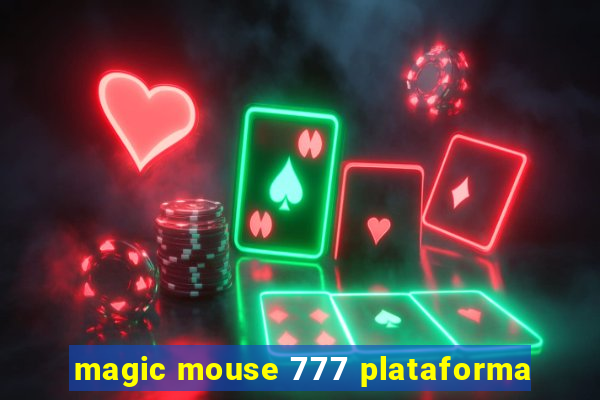 magic mouse 777 plataforma