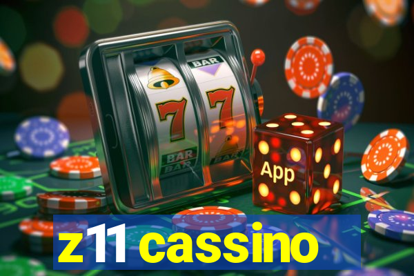 z11 cassino