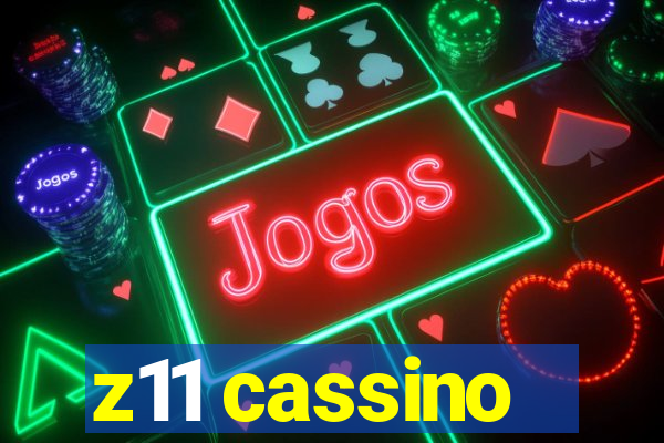 z11 cassino