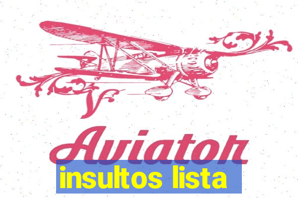 insultos lista