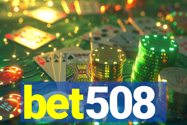 bet508