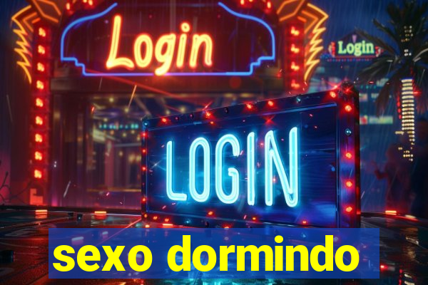 sexo dormindo