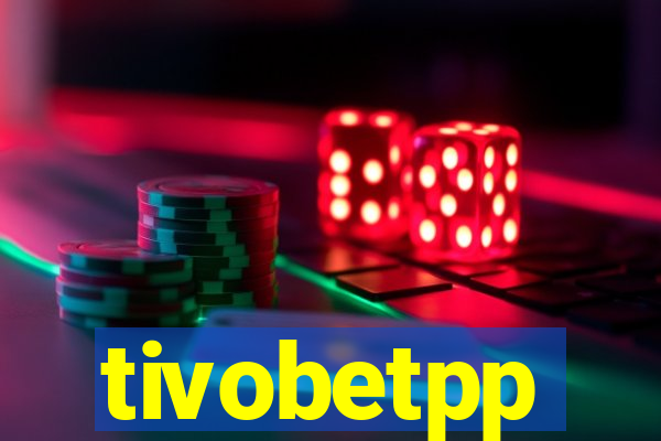 tivobetpp