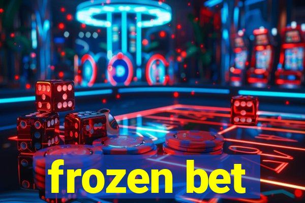 frozen bet