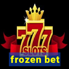 frozen bet